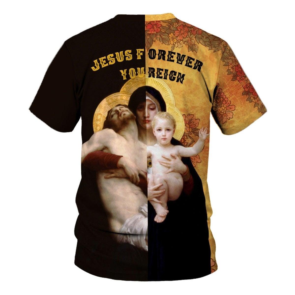 Jesus Forever You Reign T-shirt - DucG