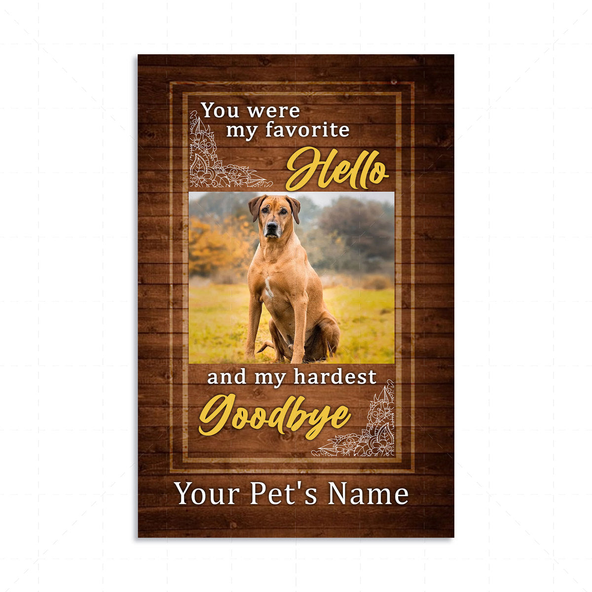 Personalised Pet Digital File - You Were My Favorite Hello And My Hardest Goodbye