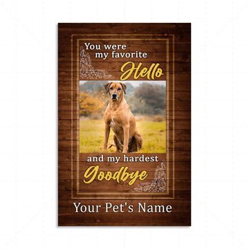 Personalised Pet Digital File - You Were My Favorite Hello And My Hardest Goodbye