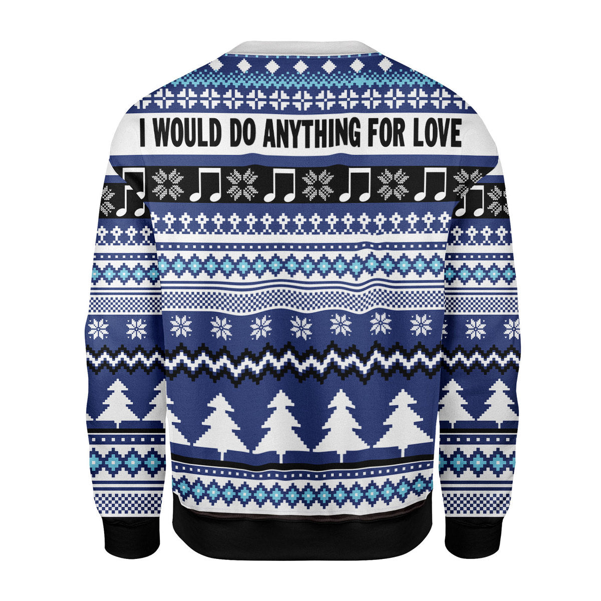 Customspig Christmas Sweater I Would Do Anything For Love 3D Apparel