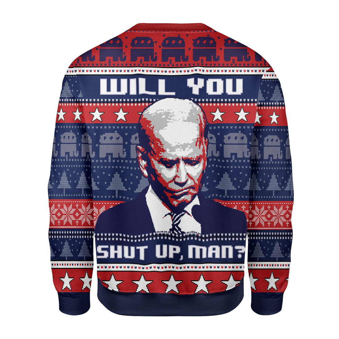 Customspig Christmas Sweater Will You Shut Up Biden 3D Apparel