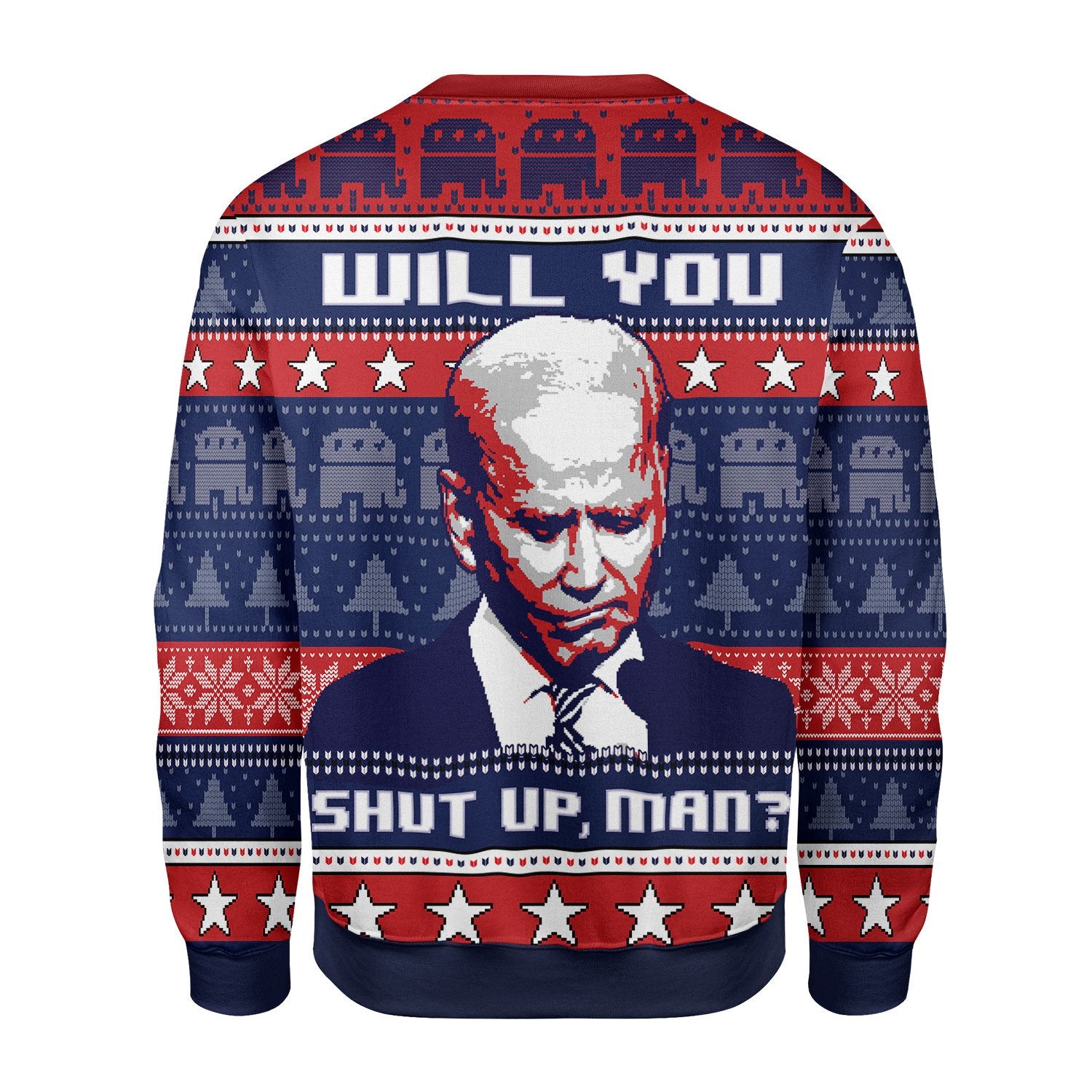 Customspig Christmas Sweater Will You Shut Up Biden 3D Apparel