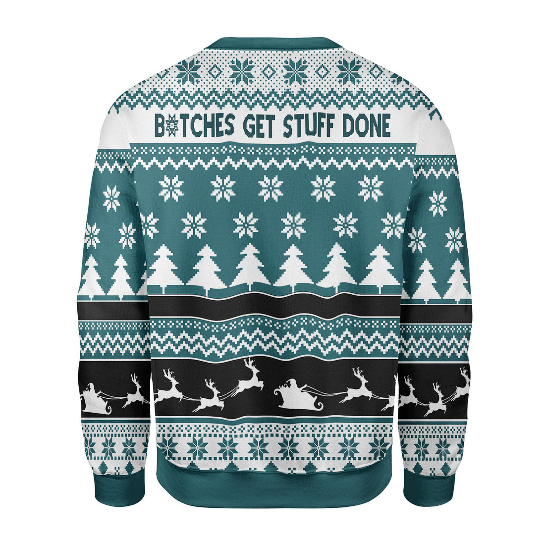Customspig Christmas Sweater B*tches Get Stuff Done 3D Apparel