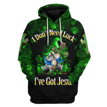 I Don't Need Luck I've Got Jesus 3D Hoodie