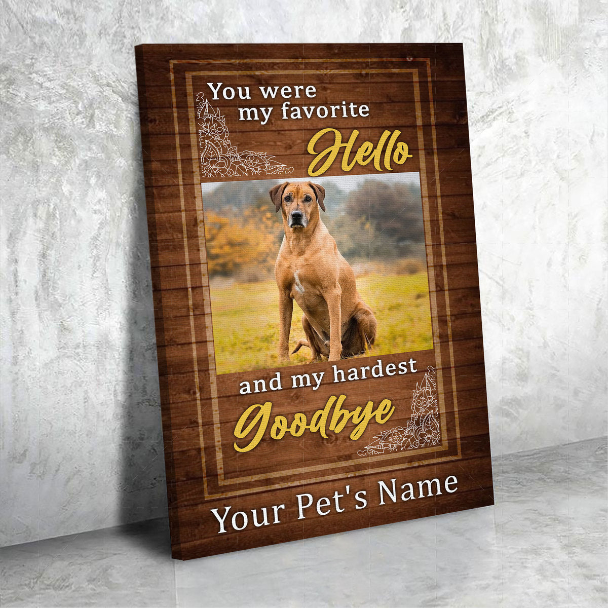 Personalised Pet Canvas - You Were My Favorite Hello And My Hardest Goodbye