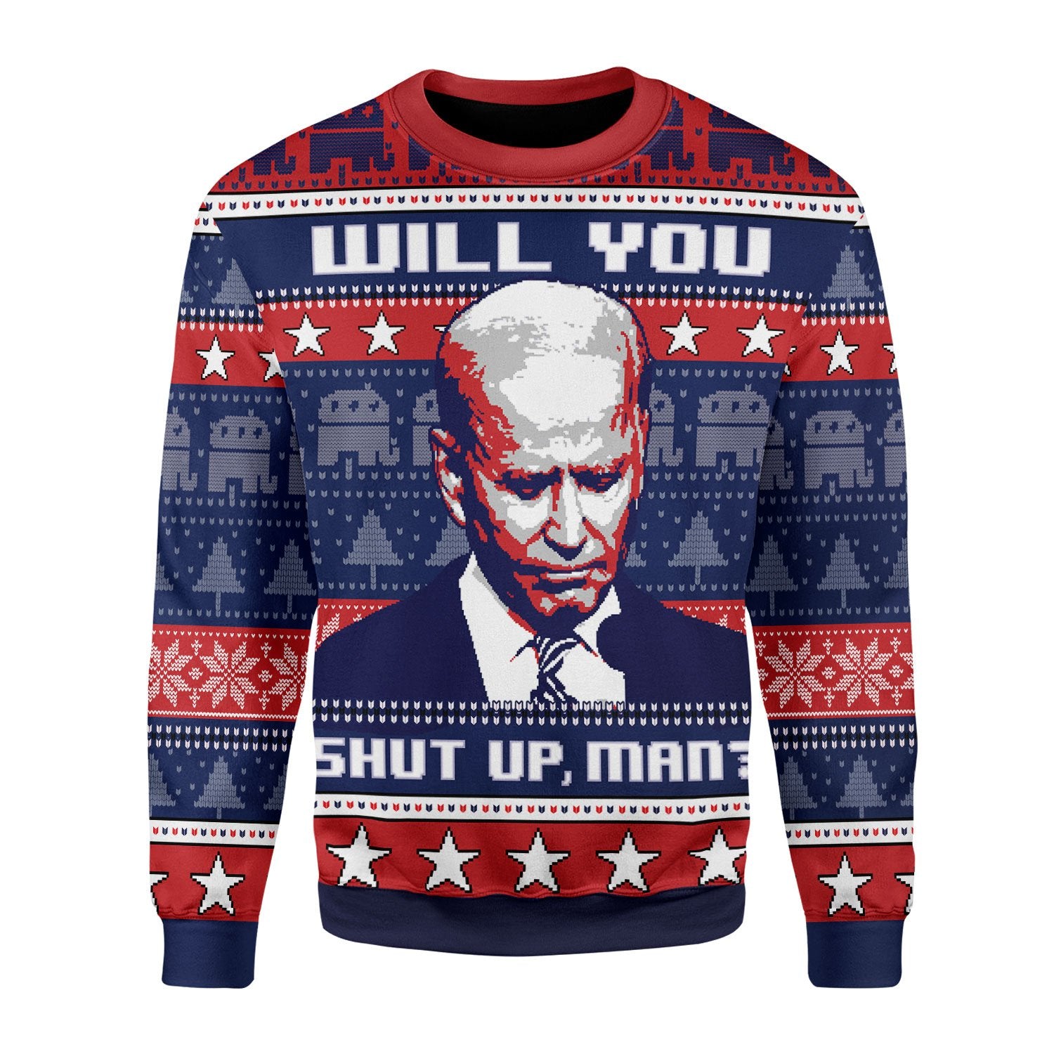 Customspig Christmas Sweater Will You Shut Up Biden 3D Apparel