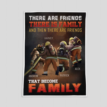 Personalized Blanket - There Are Friends, There Is Family, And Then There Are Friends That Become Family
