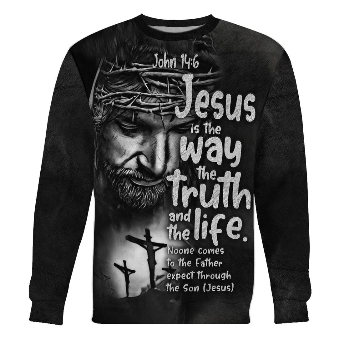 Customspig Tops Pullover Sweatshirt Sweatshirt Jesus Is The Way, The Truth, And The Life 3D Apparel