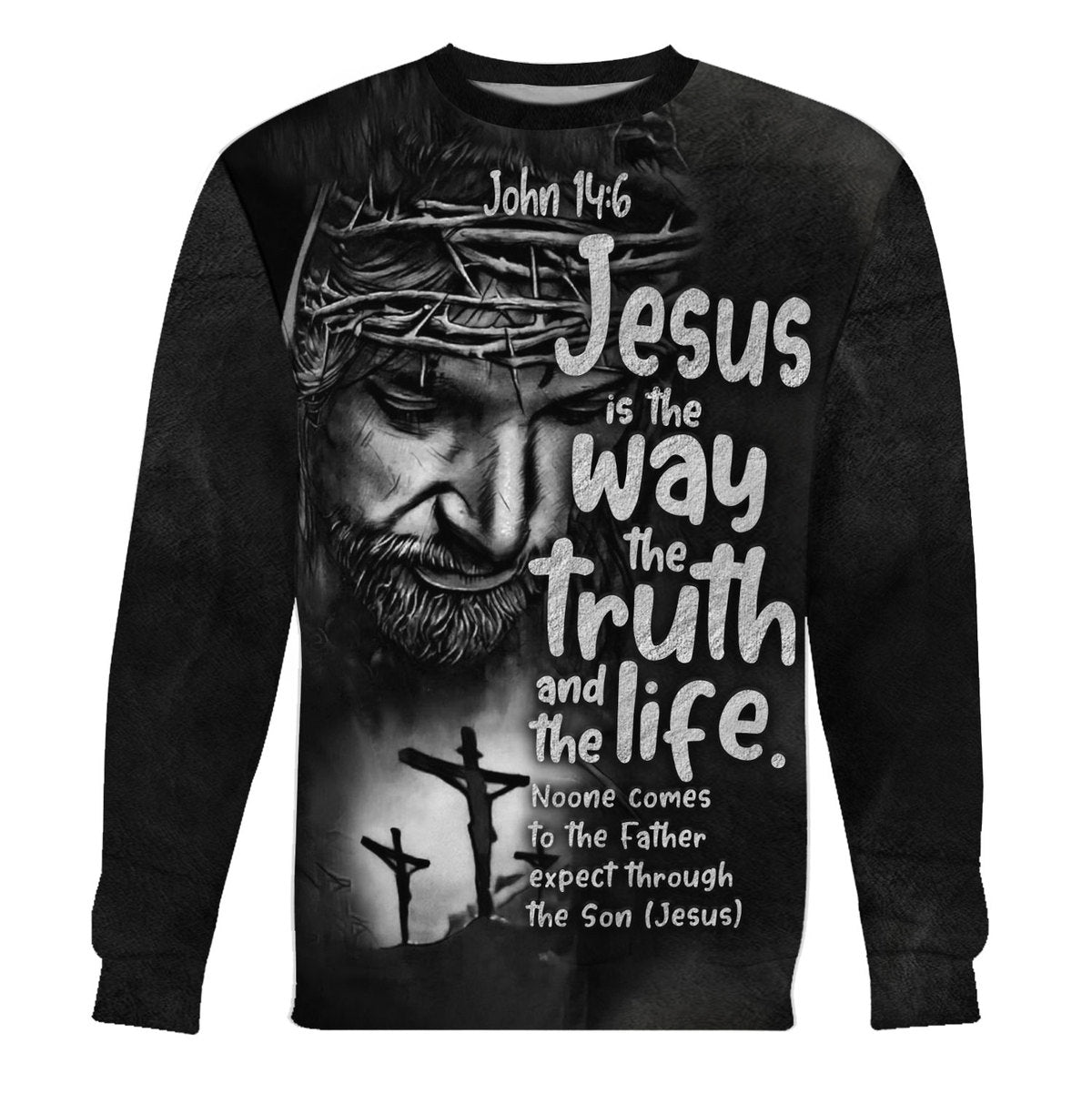 Customspig Tops Pullover Sweatshirt Sweatshirt Jesus Is The Way, The Truth, And The Life 3D Apparel
