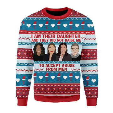 Customspig Christmas Sweater I Am Their Daughter Who Did Not Accept Abuse From Men 3D Apparel