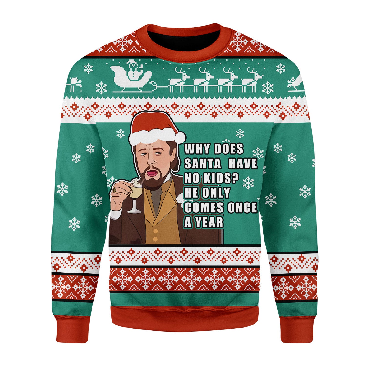 Customspig Christmas Sweater Santa Comes Only Once A Year 3D Apparel