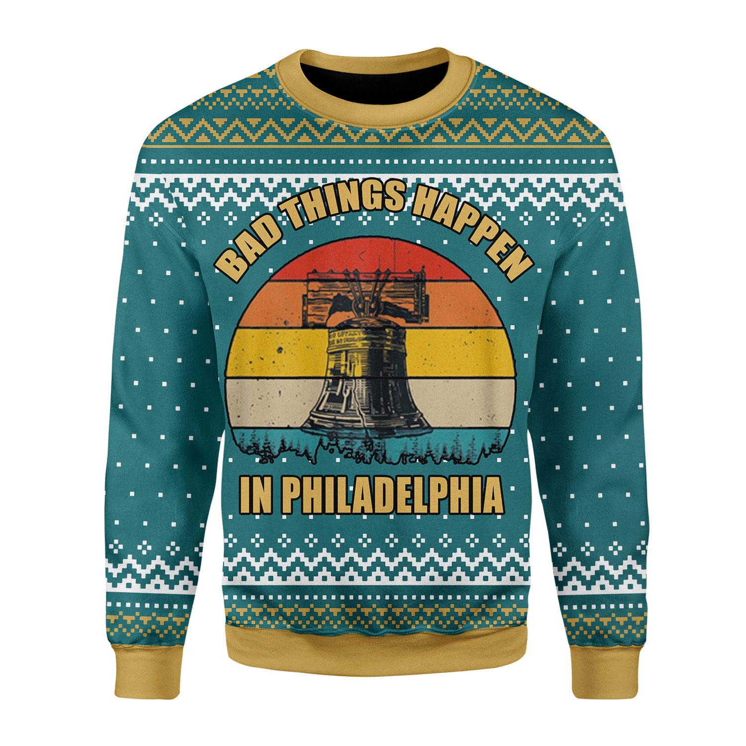 Customspig Christmas Sweater Bad Things Happen In Philadelphia 3D Apparel