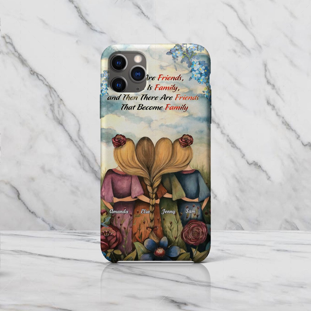 Personalized Phone Case - There Are Friends, There Is Family, and Then There Are Friends That Become Family