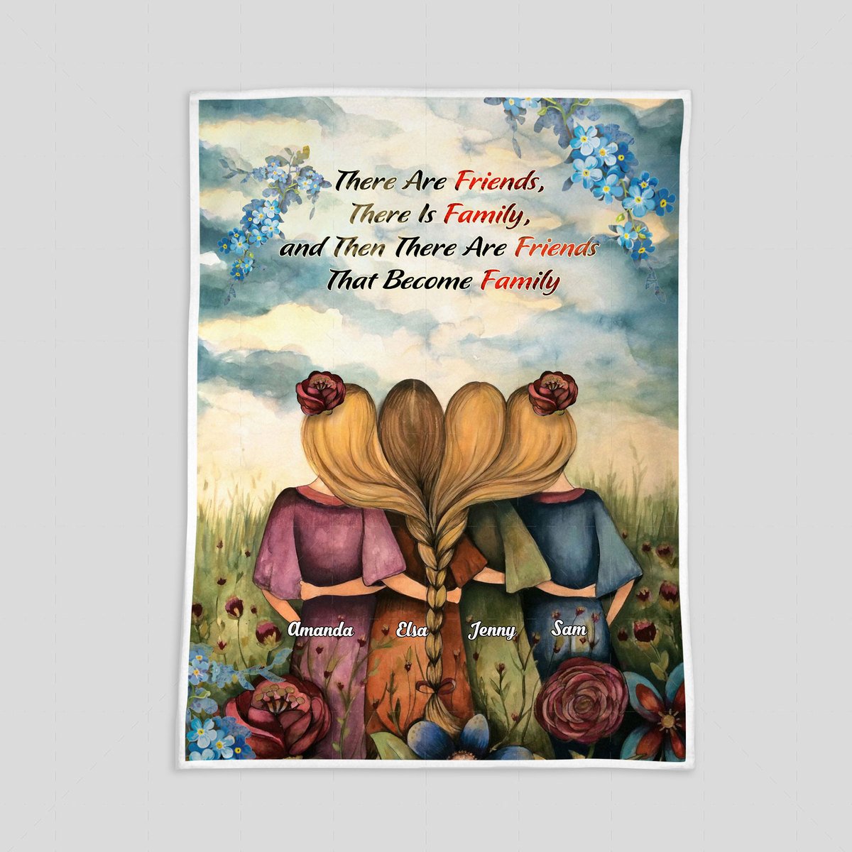 Personalized Blanket - There Are Friends, There Is Family, and Then There Are Friends That Become Family