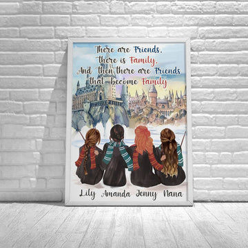 There Are Friends, There Is Family, and Then There Are Friends That Become Family Custom 4 Name Poster