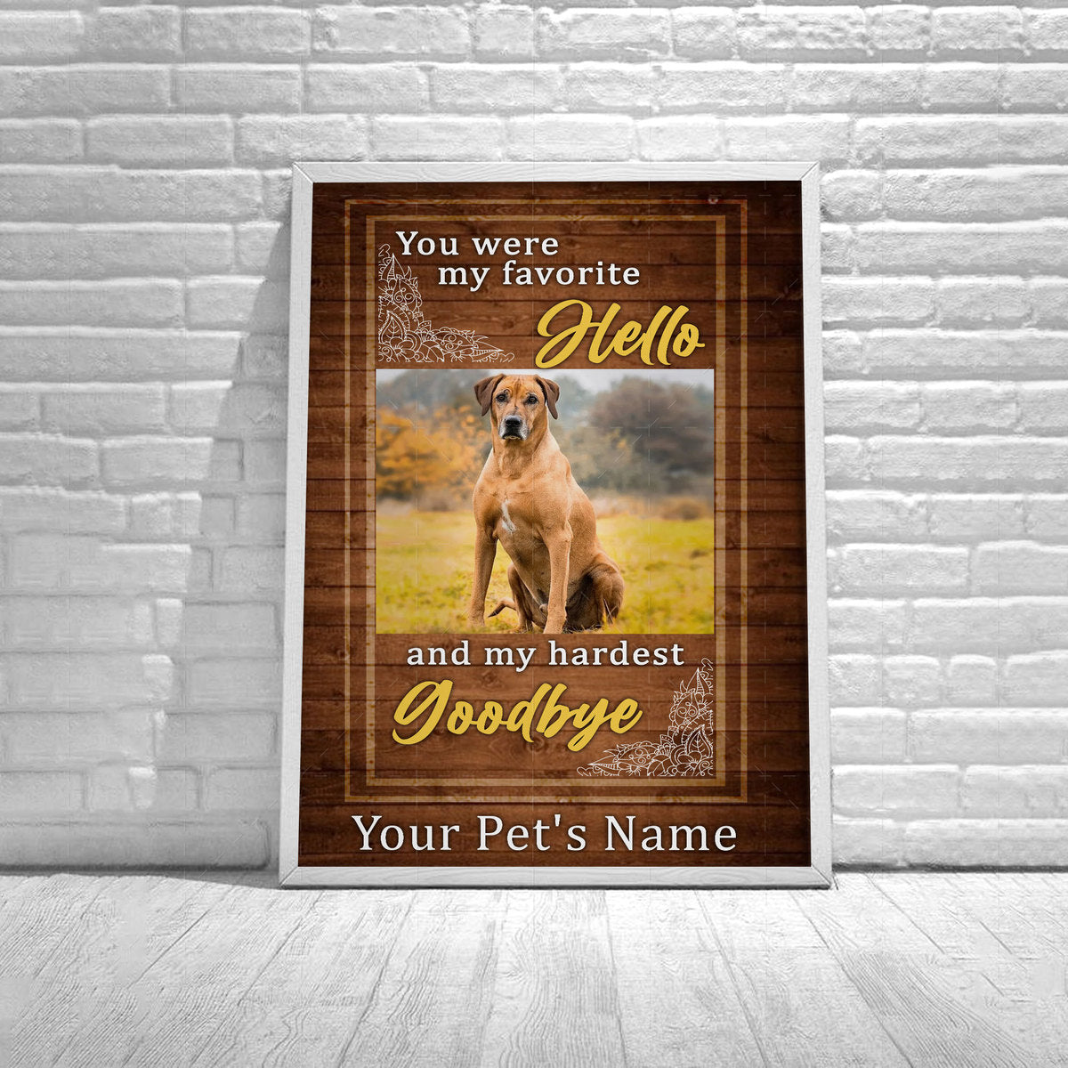 Personalised Pet Poster - You Were My Favorite Hello And My Hardest Goodbye