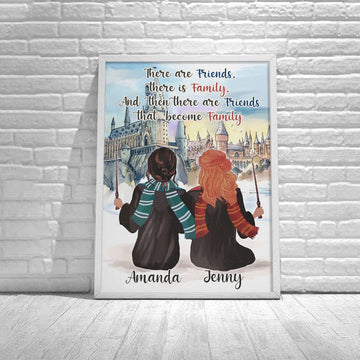 There Are Friends, There Is Family, and Then There Are Friends That Become Family Custom Name Poster