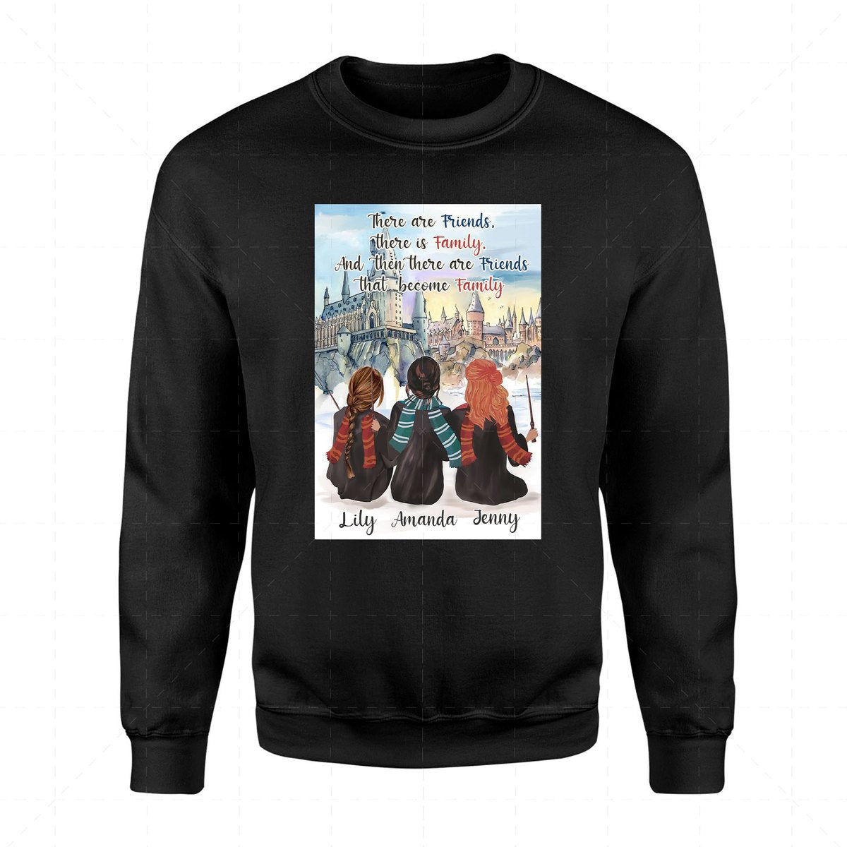 There Are Friends That Become Family Custom Name 2D Sweatshirt