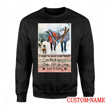 I Want To Hold Your Hand Skiing Custom Name 2D Sweatshirt
