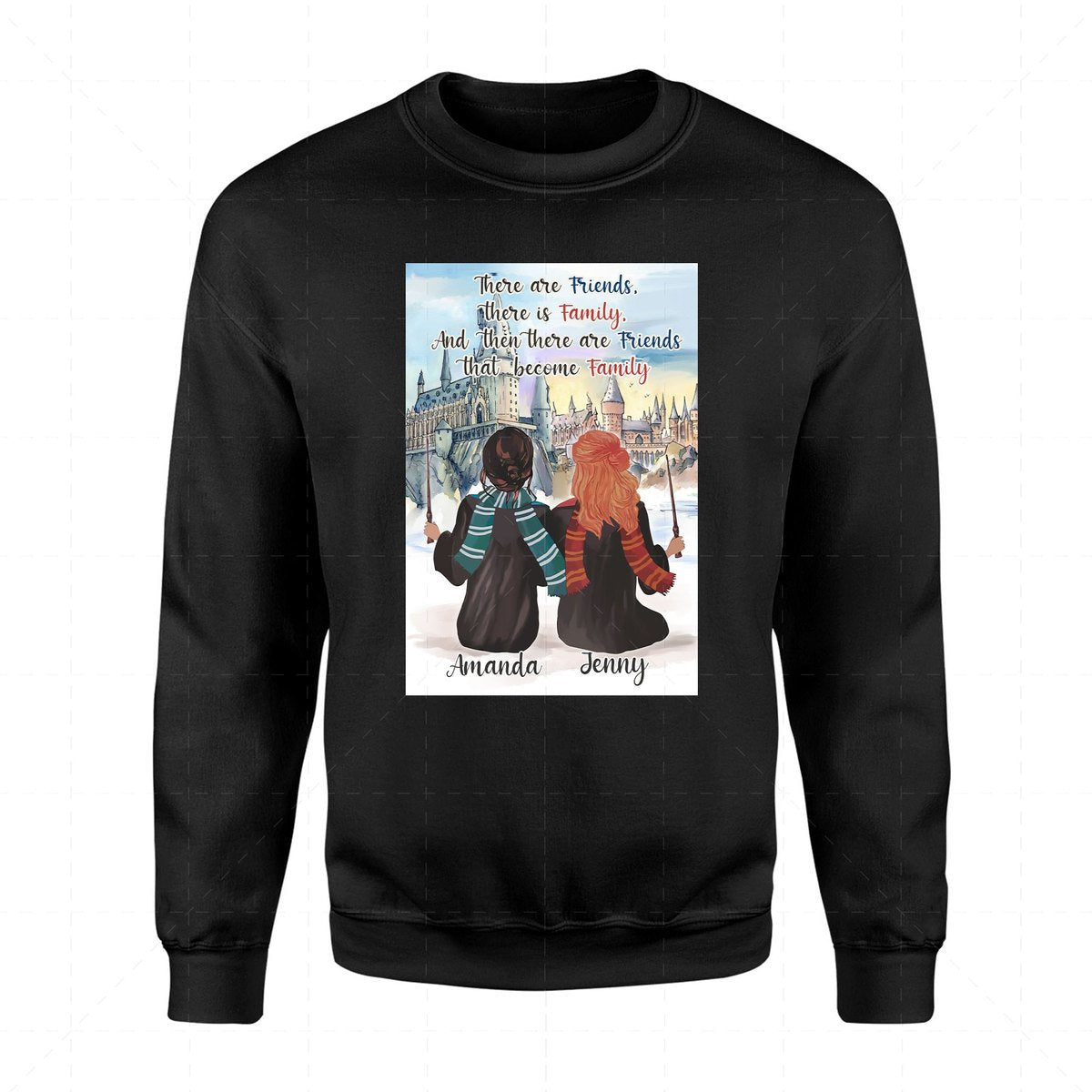 There Are Friends That Become Family Custom Name 2D Sweatshirt