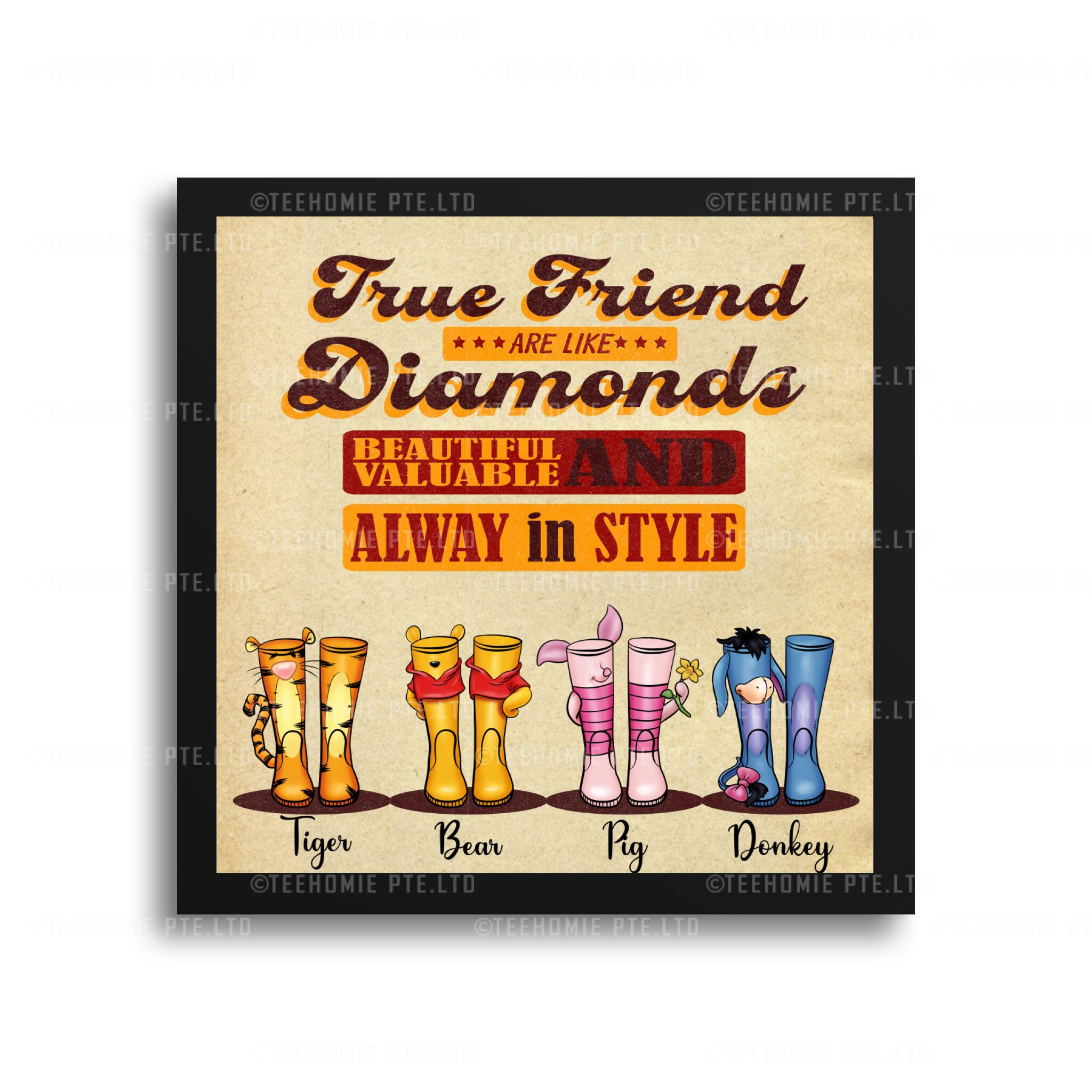 True friends Are Like Diamonds - Bright, Beautiful, Valuable, And Always In Style Winnie The Pooh