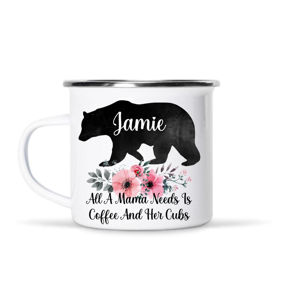 Personalized Mug Mama Bear All A Mama Bear Need Is Coffe And Her Cubs Mother's Day