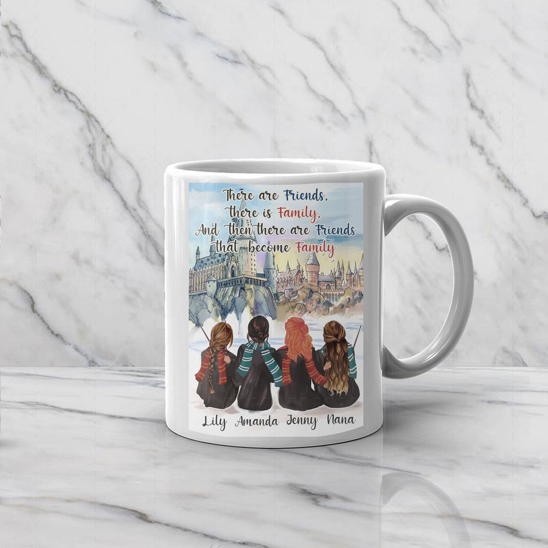There Are Friends, There Is Family, and Then There Are Friends That Become Family Custom 4 Name Mug