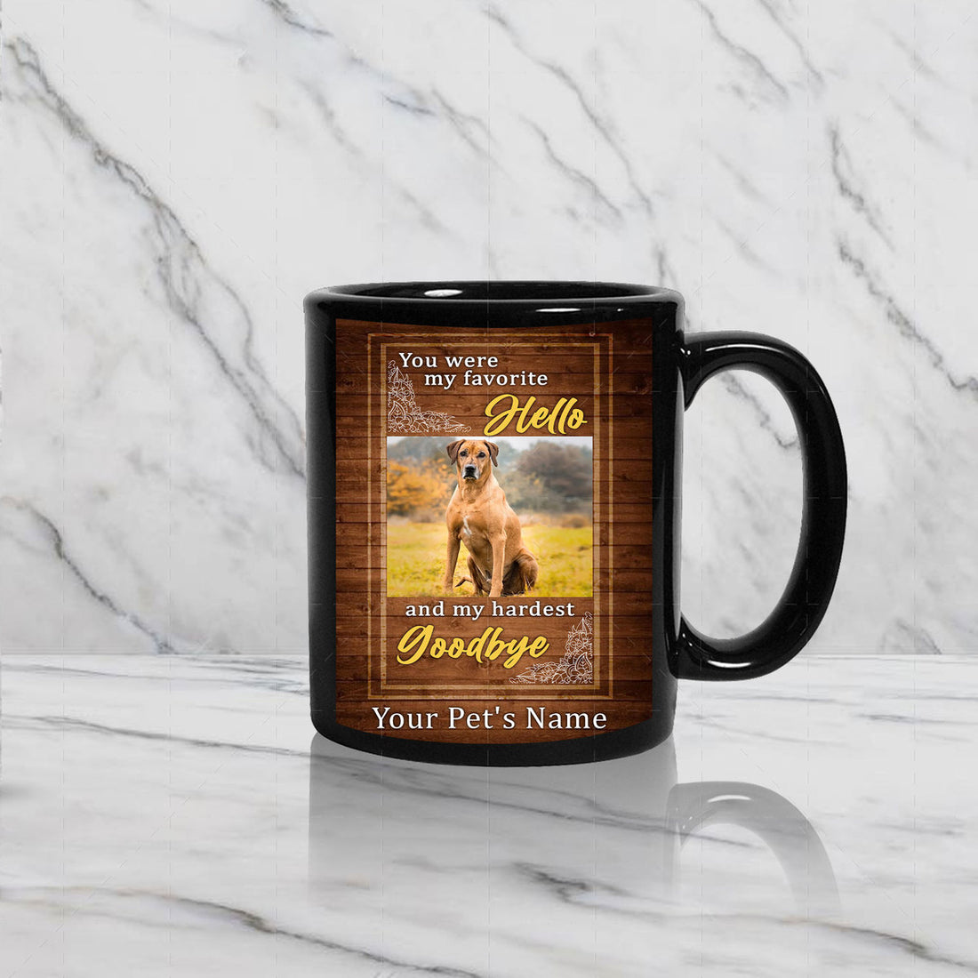 Personalised Pet Mug - You Were My Favorite Hello And My Hardest Goodbye