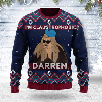 Customspig Ugly Christmas Sweater I'm Claustrophobic Darren 3D Apparel