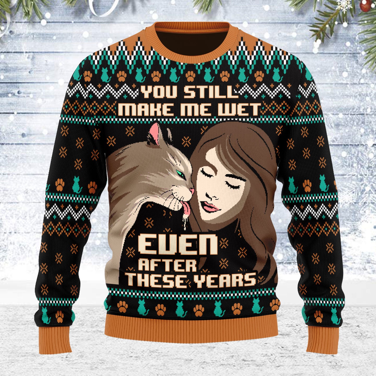 Customspig Ugly Christmas Sweater You Still Make Me Wet Even After All These Years 3D Apparel