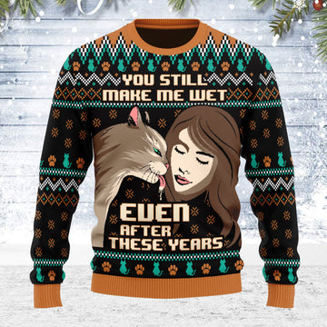 Customspig Ugly Christmas Sweater You Still Make Me Wet Even After All These Years 3D Apparel