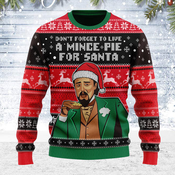 Customspig Ugly Christmas Sweater Don't Forget To Live A Mince Pie For Santa 3D Apparel