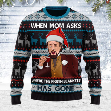 Customspig Ugly Christmas Sweater When Mom Ask The Pig In Blanket Have Gone 3D Apparel