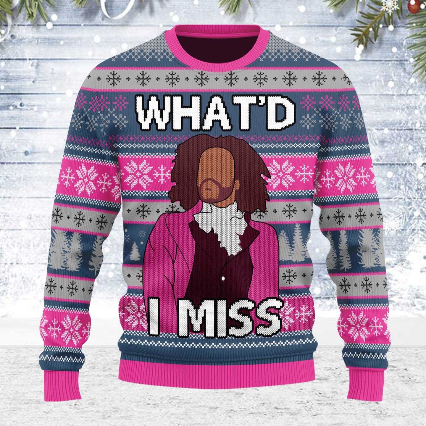 Customspig Ugly Christmas Sweater What'd I Miss 3D Apparel