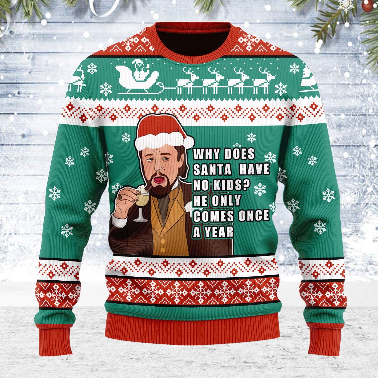 Customspig Ugly Christmas Sweater Santa Comes Only Once A Year 3D Apparel