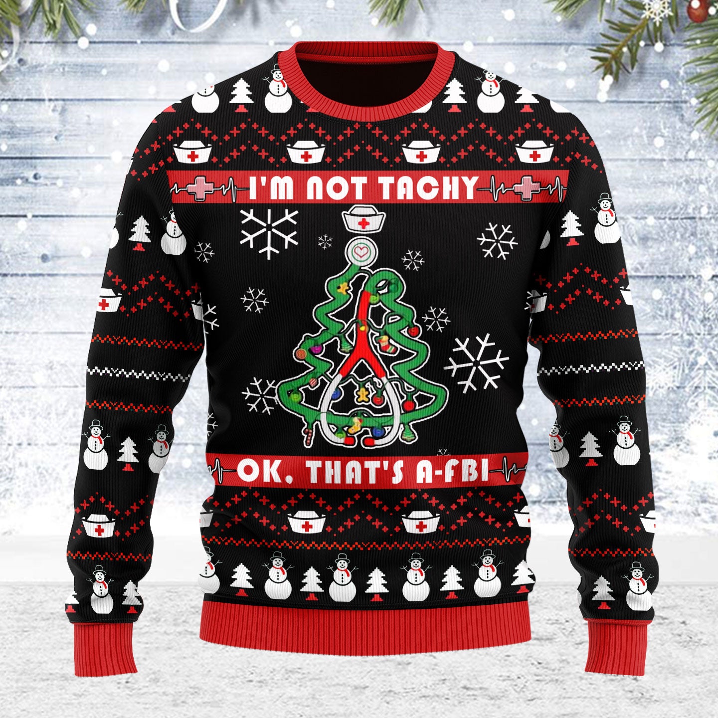 Customspig Ugly Christmas Sweater I'm Not Tachy Funny Nurse 3D Apparel