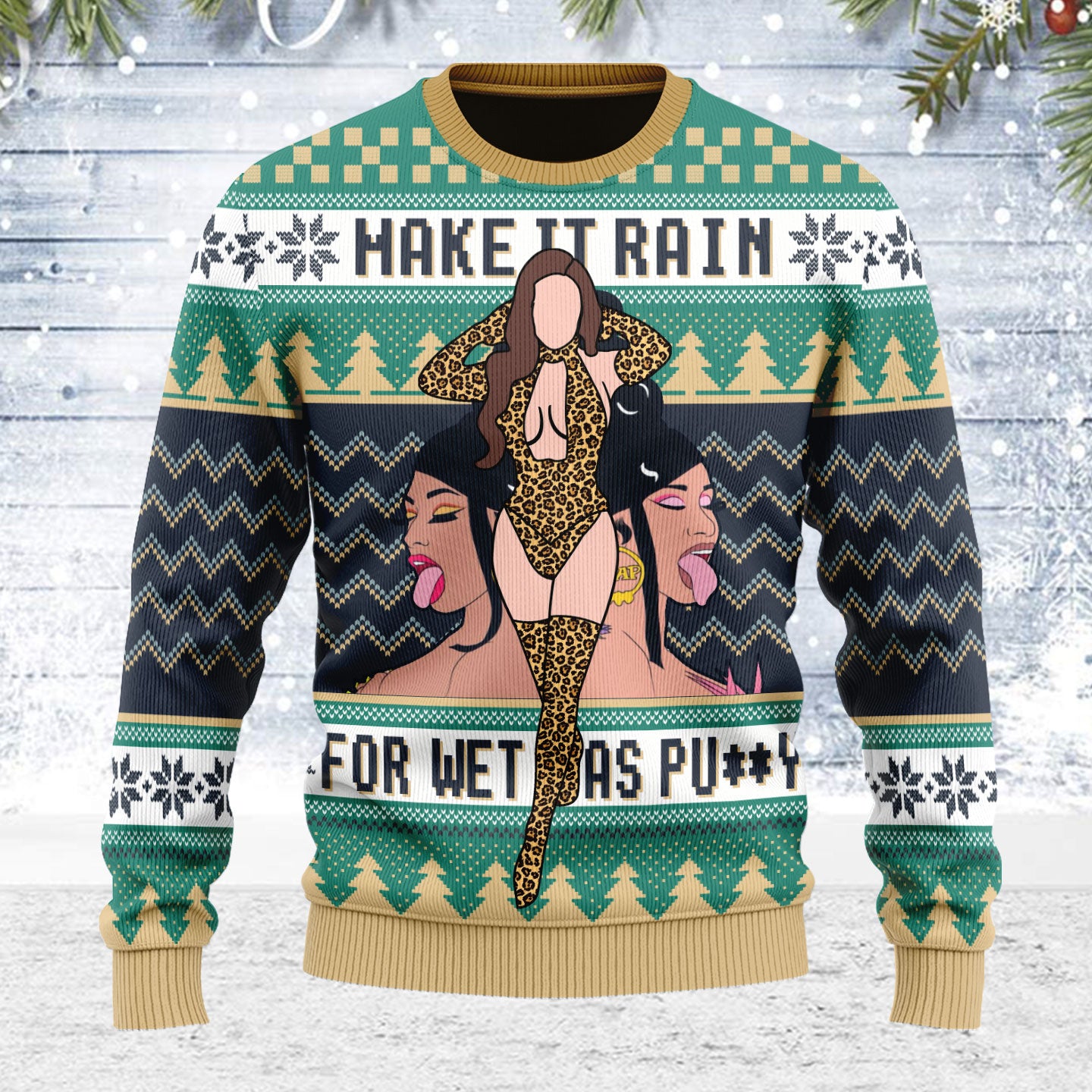 Customspig Ugly Christmas Sweater Make It Rain For Wet AS Pu**y 3D Apparel