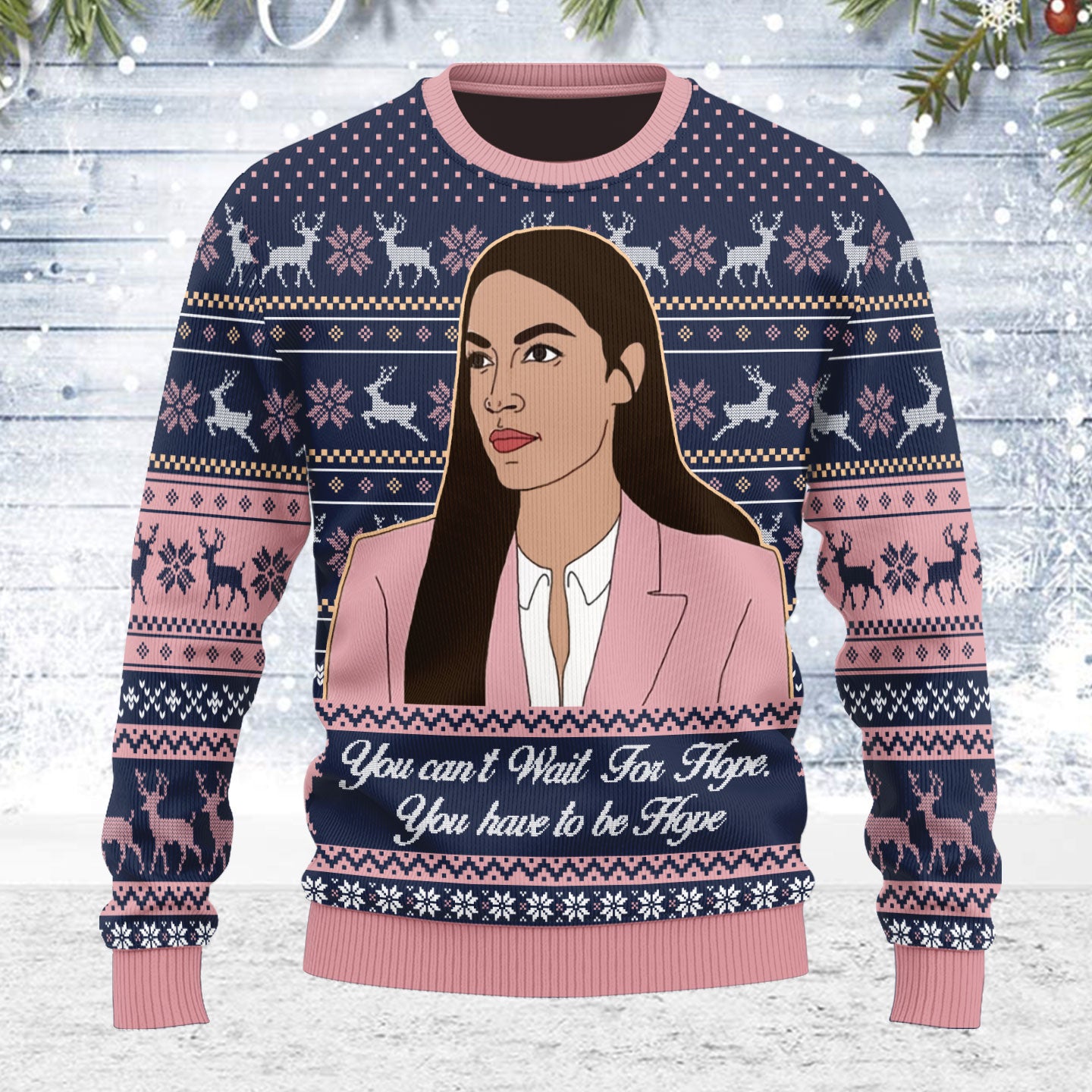 Customspig Ugly Christmas Sweater You Can't Wait For Hope You Have To Be Hope 3D Apparel
