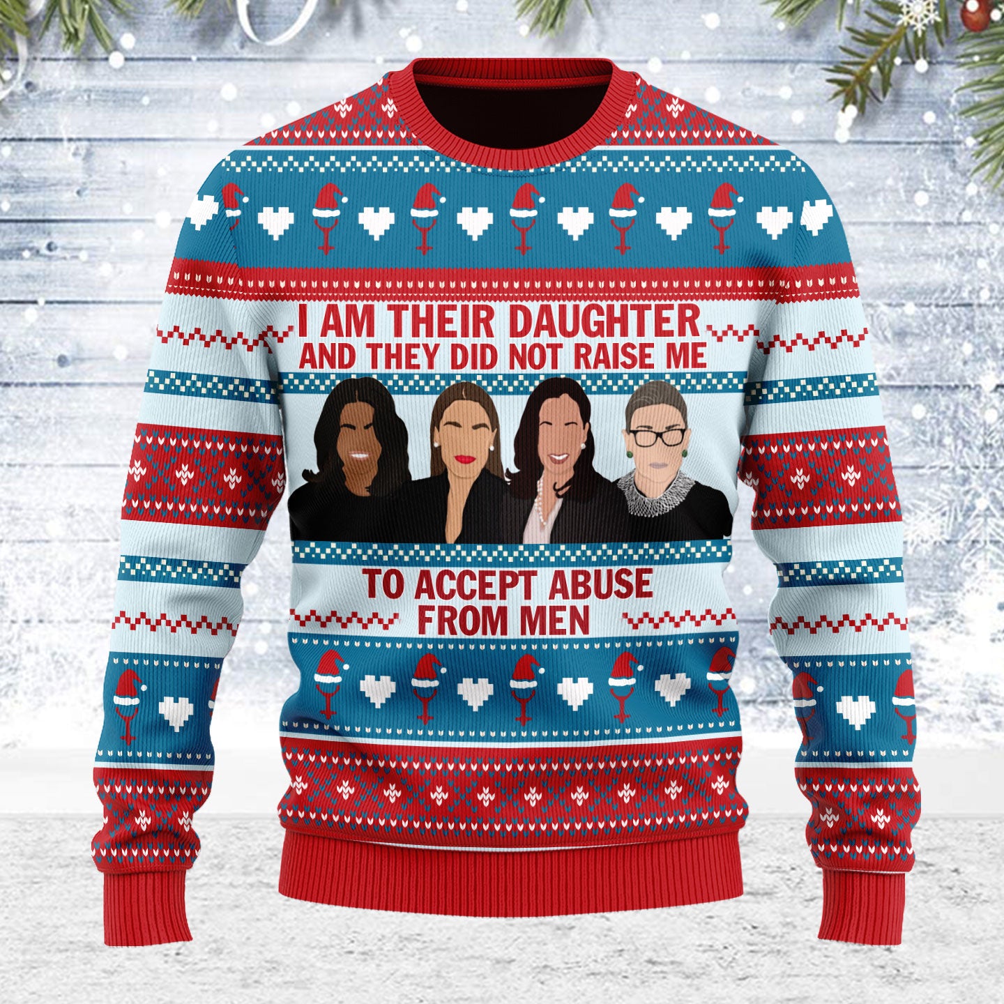 Customspig Ugly Christmas Sweater I Am Their Daughter Who Did Not Accept Abuse From Men 3D Apparel