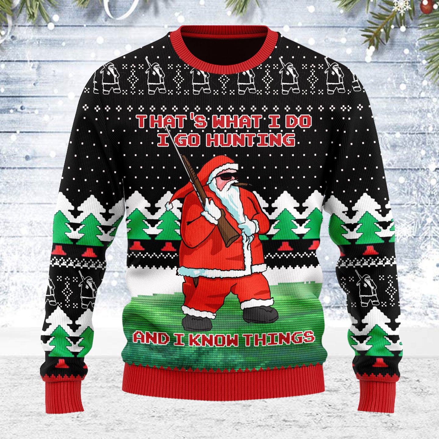 Customspig Ugly Christmas Sweater I Go Hunting And I Know Things 3D Apparel