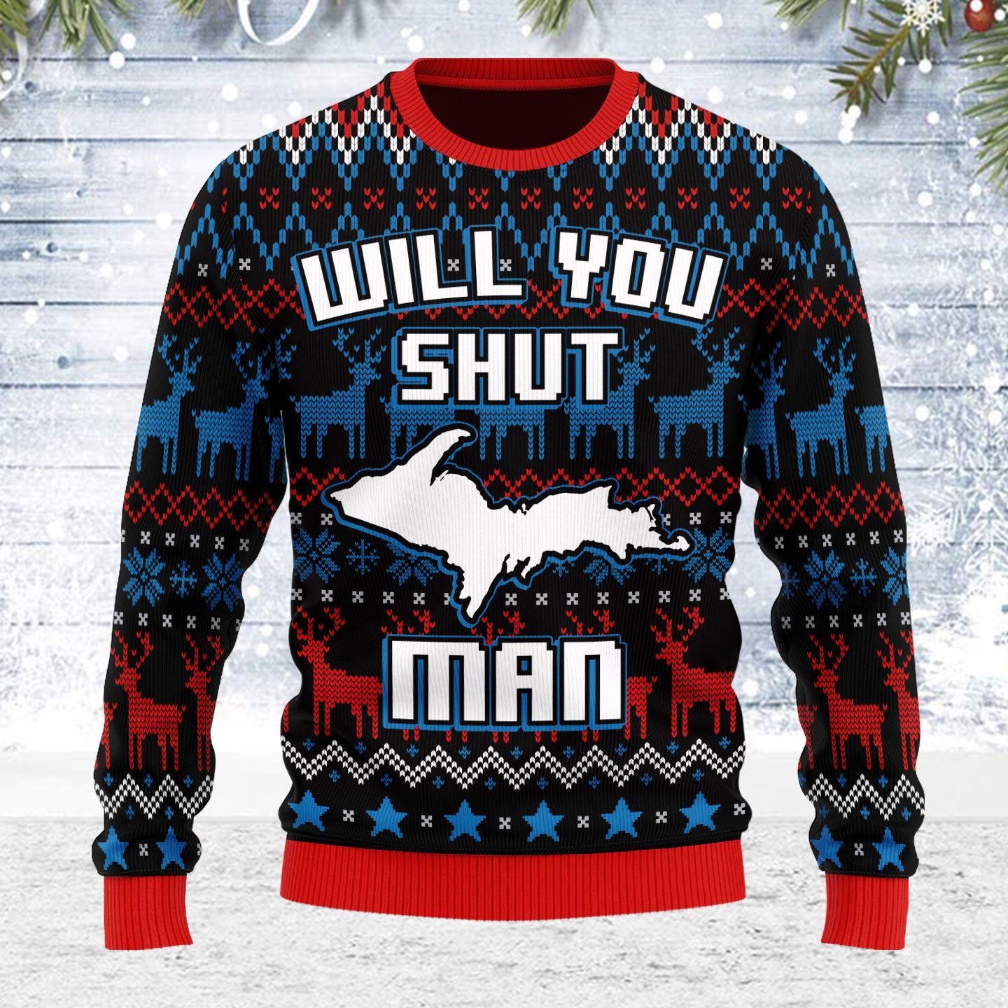 Customspig Ugly Christmas Sweater Bidden Will You Shut Man 3D Apparel