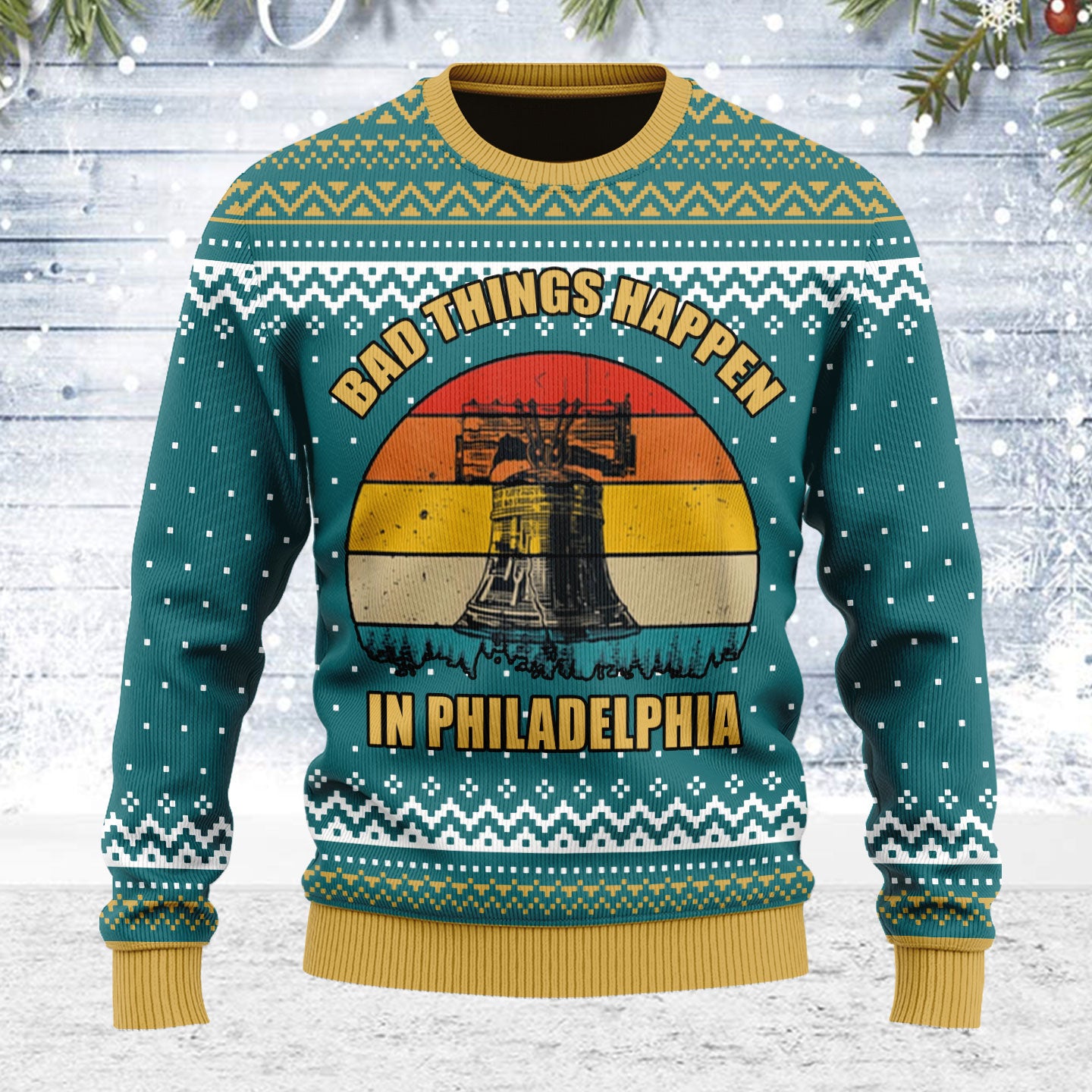 Customspig Ugly Christmas Sweater Bad Things Happen In Philadelphia 3D Apparel