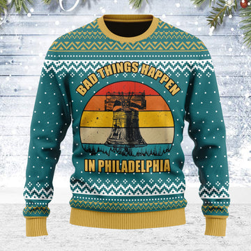 Customspig Ugly Christmas Sweater Bad Things Happen In Philadelphia 3D Apparel