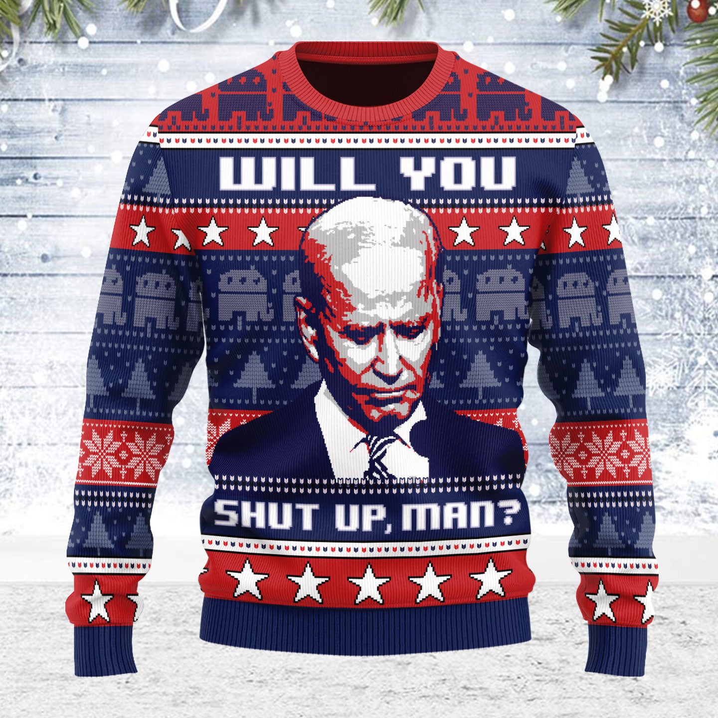 Customspig Ugly Christmas Sweater Will You Shut Up Biden 3D Apparel