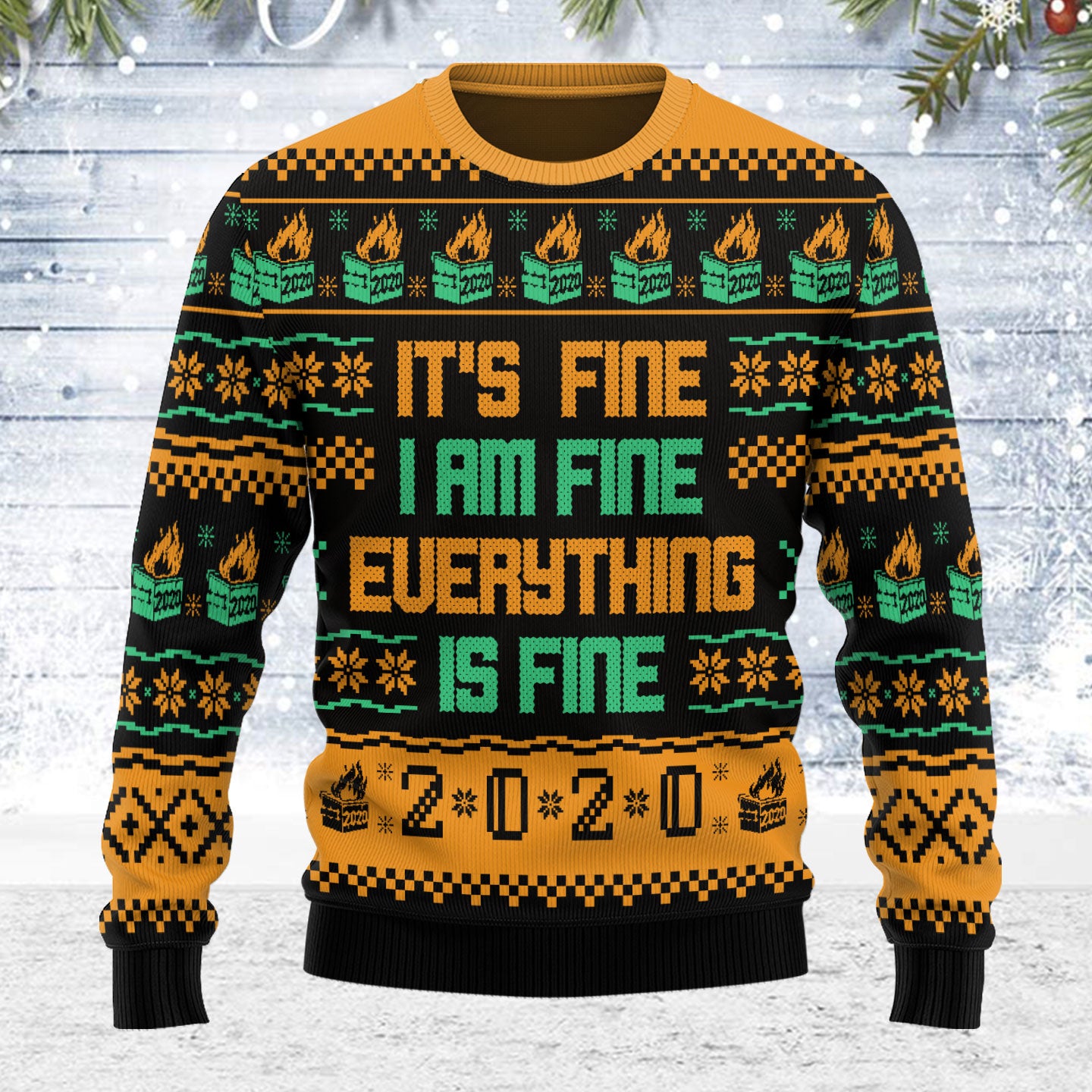 Customspig Ugly Christmas Sweater It's Fine I Am Fine Everything Is Fine 2020 Dumpster Fire 3D Apparel