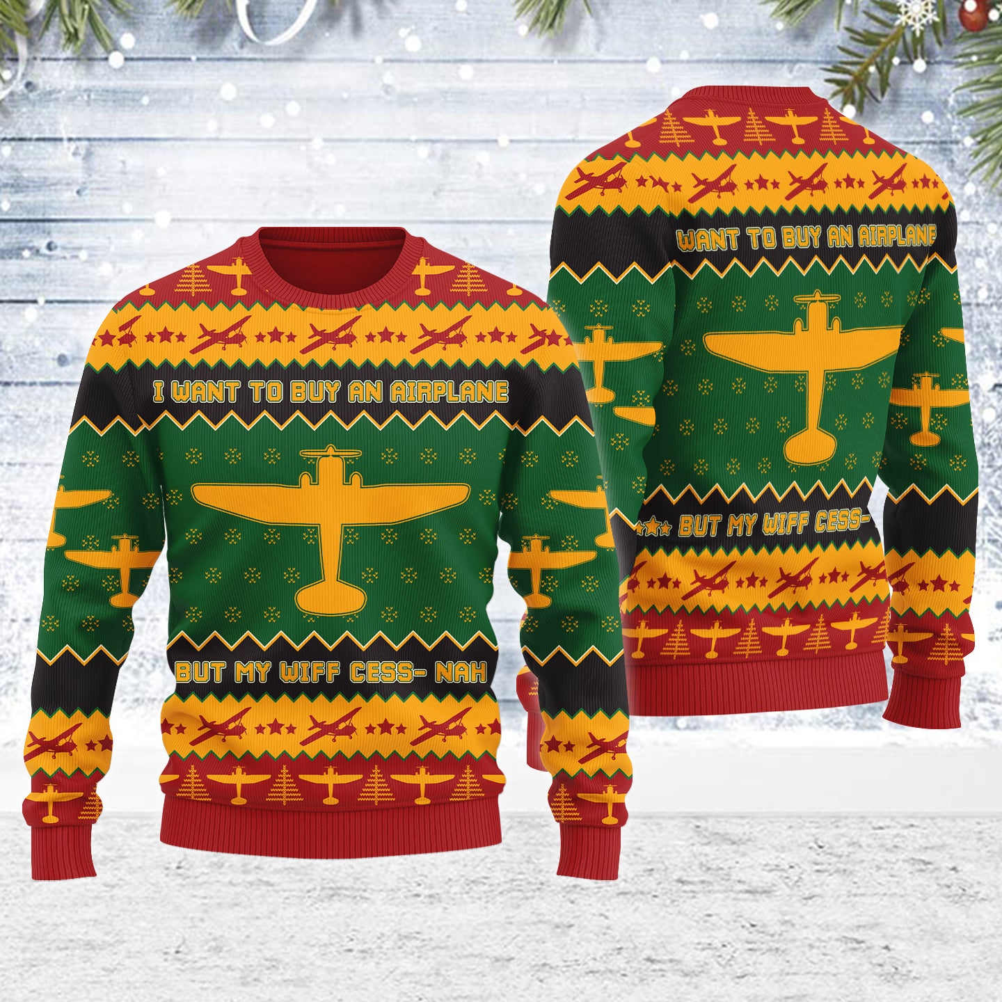 Customspig Ugly Christmas Sweater I Want to Buy an Airplane But My Wiff CESS- NaH 3D Apparel