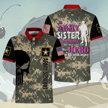 Customspig Polo Shirt US Army Logo Vector Proud Army Sister Some People Never Meet Their Hero Army 3D Apparel
