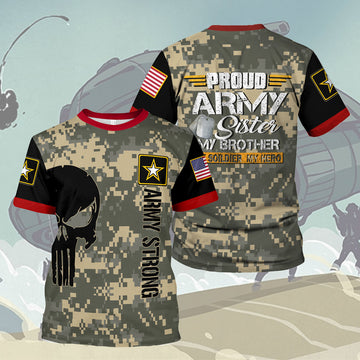 Customspig T-shirt US Army Proud Army Sister Military Brother My Soldier My Hero 3D Apparel