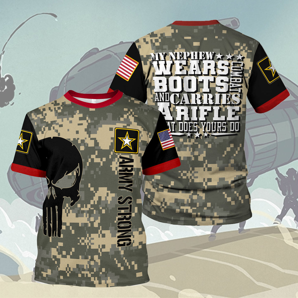 Customspig T-shirt US Army My Nephew Wears Boots And Carries A Rifle What Does Your Do 3D Apparel