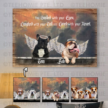 Customized Photos Canvas Poster Wall Art You Smiled With Your Eyes, Laughed With Your Tail And Loved With Your Heart